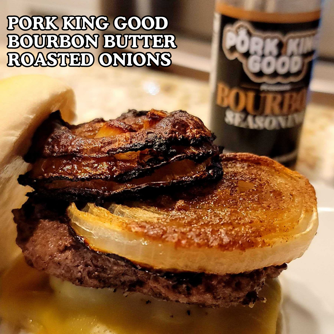 Pork King Good Bourbon Butter Roasted Onions