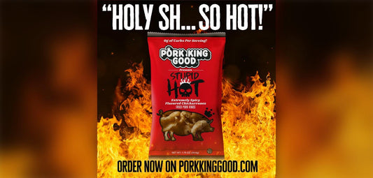 Introducing Stupid Hot: Pork King Good Launches Its Hottest Pork Rind Ever