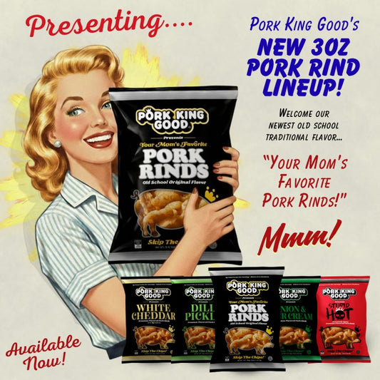 Introducing Your Mom's Favorite: Our First Original Pork Rind, Plus Four Flavors in 3 oz